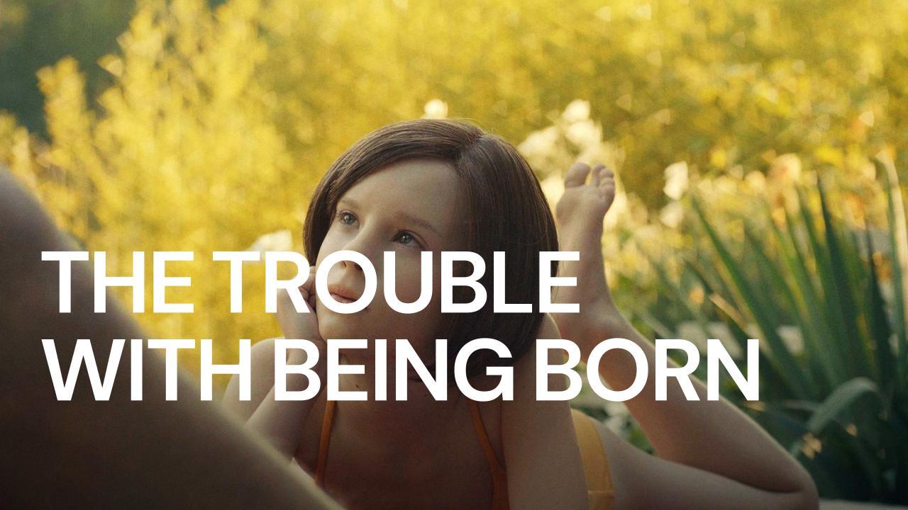 فيلم The Trouble With Being Born 2020 مترجم كامل فوستا