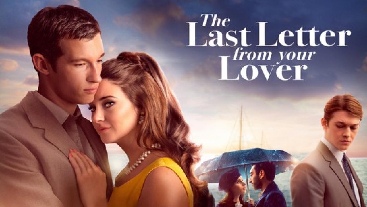 فيلم The Last Letter From Your Lover 2021 مترجم كامل فوستا