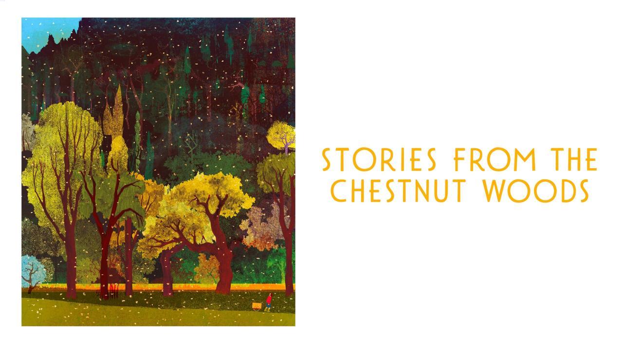 فيلم Stories From The Chestnut Woods 2019 مترجم كامل فوستا