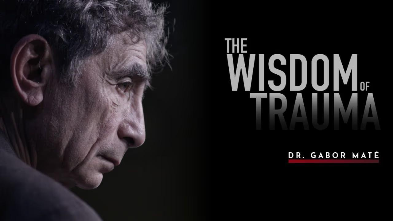 فيلم The Wisdom Of Trauma 2021 مترجم كامل فوستا