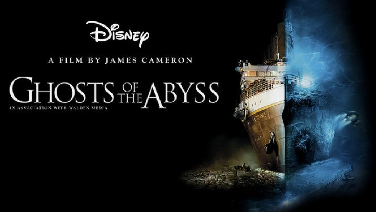 فيلم Ghosts of the Abyss 2003 مترجم كامل فوستا