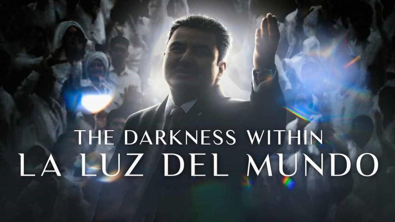 فيلم The Darkness within La Luz del Mundo 2023 مترجم كامل HD