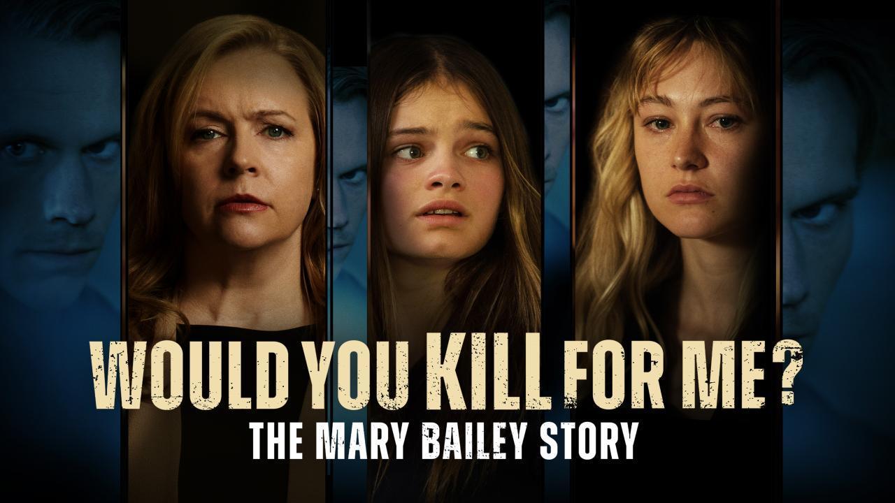 فيلم Would You Kill for Me? The Mary Bailey Story 2023 مترجم كامل HD