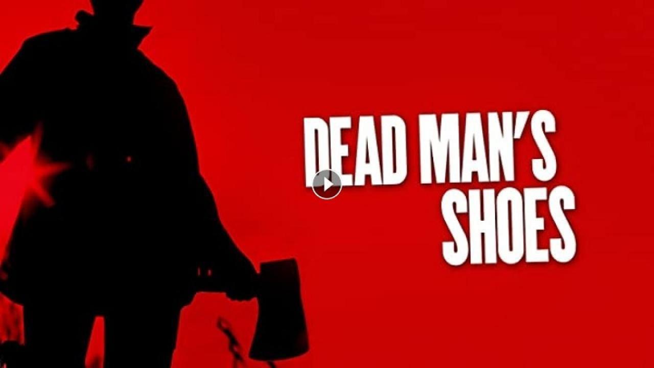 فيلم Dead Mans Shoes 2004 مترجم كامل فوستا