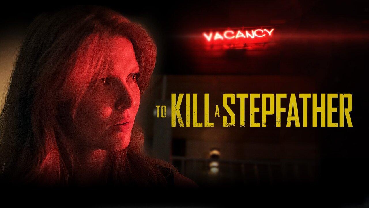 فيلم To Kill a Stepfather 2023 مترجم كامل HD