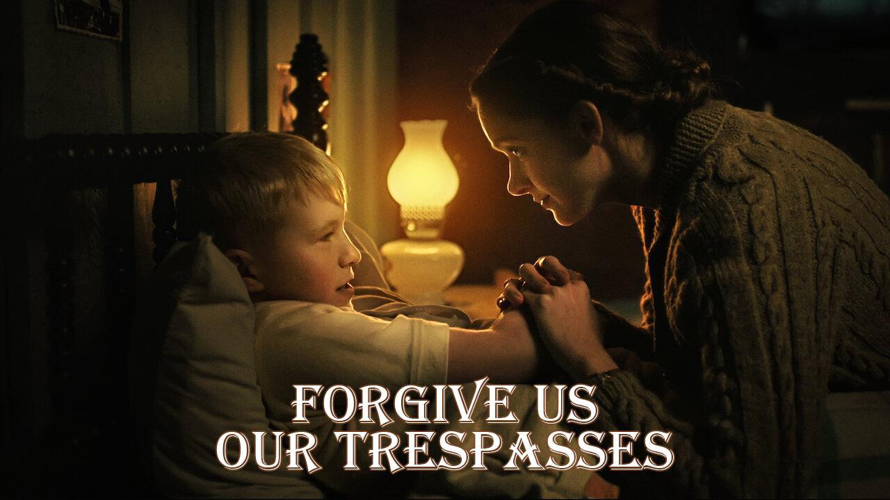 فيلم Forgive Us Our Trespasses 2022 مترجم كامل فوستا