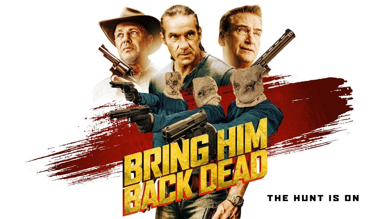 فيلم Bring Him Back Dead 2022 مترجم كامل HD