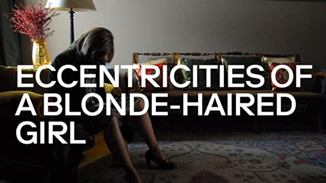 فيلم Eccentricities of a Blonde Haired Girl 2009 مترجم كامل فوستا